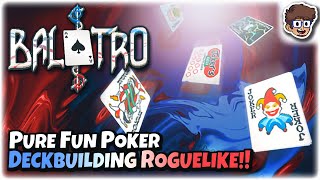 Pure Fun Poker Deckbuilder Roguelike!! | Let's Try Balatro