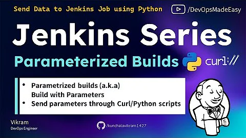 15 - Jenkins Parameterized Jobs aka Build with Parameters,Trigger with Python Scripts | Jenkins 2022