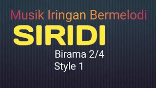 Download Lagu Musik Iringan Bermelodi | siridi | birama 2/4 | style 1 | MP3