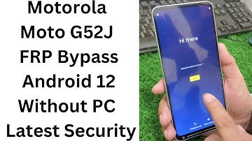Motorola Moto G52 FRP Bypass Android 12 Without PC - motorola g52 frp bypass - Latest Security