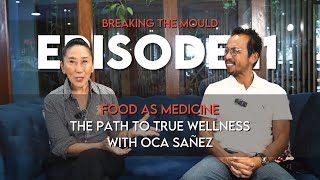 Food as Medicine: The Path to True Wellness with Oca Sañez