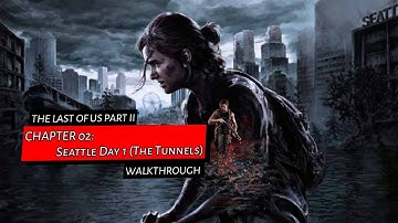 The Last Of Us Part II Chapter 02: Seattle Day 1 (The Tunnels) Walkthrough NieruTV