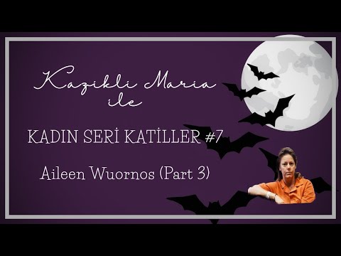 🎃 Kadın Seri Katiller #7 - Aileen Wuornos (PART 3 - SON) 🎃