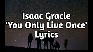 Isaac Gracie - You Only Live Once (Lyrics🎵) chords