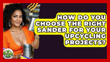How Do You Choose the Right Sander for Your Upcycling Projects? - The Upcycle Lab