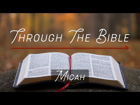 Through The Bible: Micah