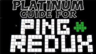 PING REDUX, Platinum Trophy Guide, Ps4 PrO