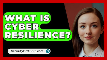 What Is Cyber Resilience? - SecurityFirstCorp.com