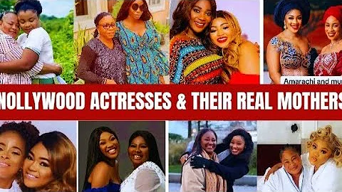 Nollywood Actresses and Their Beautiful Biological Mothers 😍💖REVEALED 2025