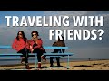 Tips to plan a trip with friends   how to still like each other afterwards