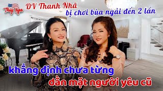 DV Thanh Nhã bị chơi bùa ngãi đến 2 lần… Khẳng định chưa từng dằn mặt người yêu cũ…