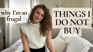 Things I DON’T Buy As A Frugal Woman | Ways To Save Money