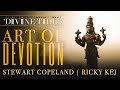 Art of devotion  stewart copeland  ricky kej  divine tides