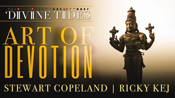 Art Of Devotion | Stewart Copeland | Ricky Kej | D...