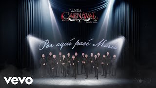 Banda Carnaval - Por Aquí Pasó María (Audio)