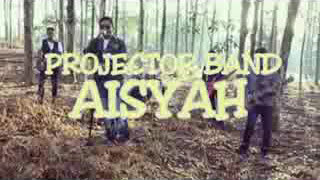 Projector Band - Aisyah (lirik)