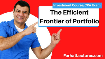 The Efficient Frontier of Portfolio Simply Explained in Minutes.  Harry Markowitz.  CFA Exam