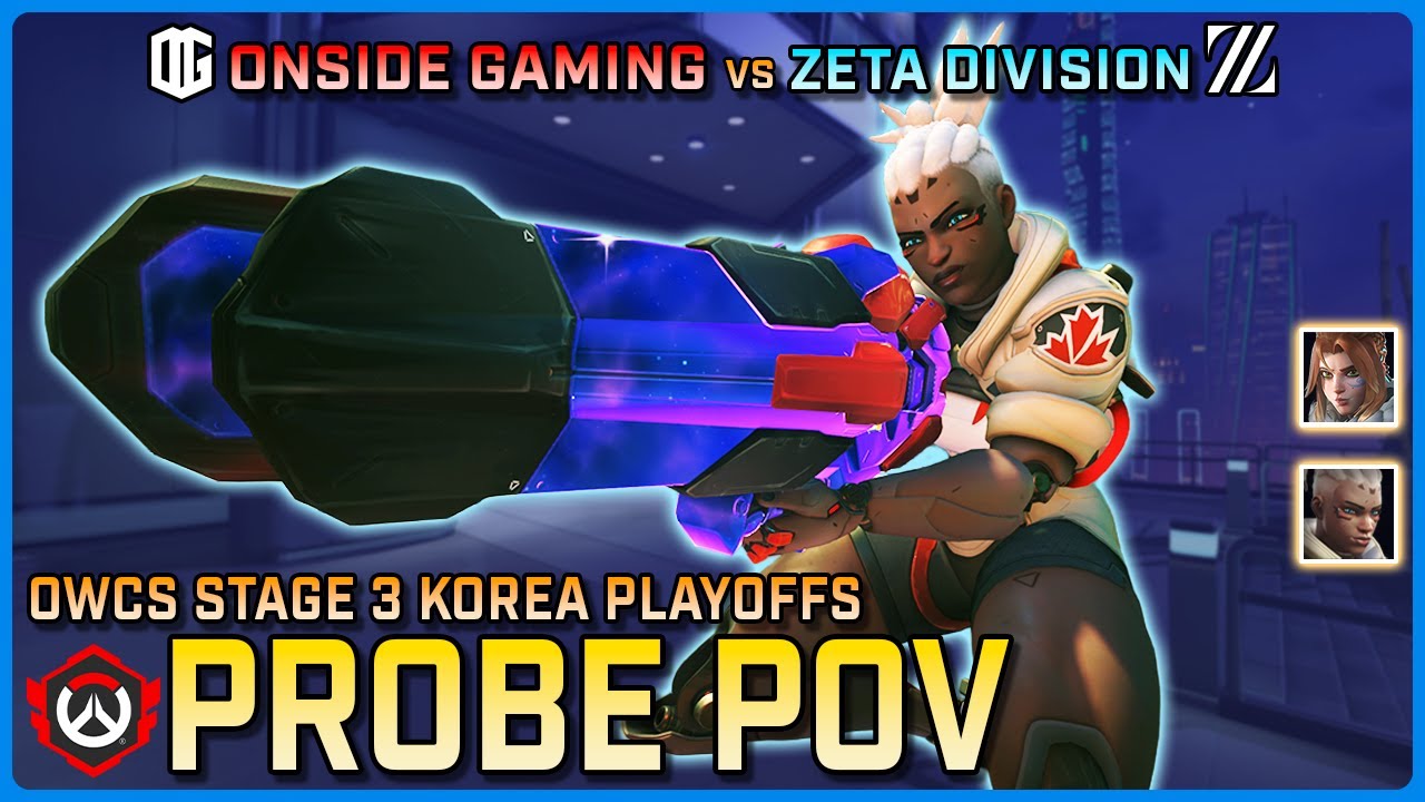 [ Probe ] HOT Off the Bench POTM! | ONSIDE Gaming vs ZETA Division | OWCS KOR Stage 3 Playoffs