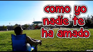 Como yo nadie te ha amado Toma II Letra chords