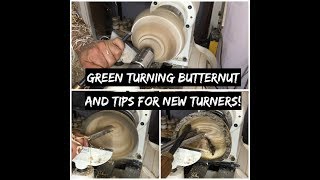 Woodturning - Green Turning Butternut (And Tips for New Turners!)