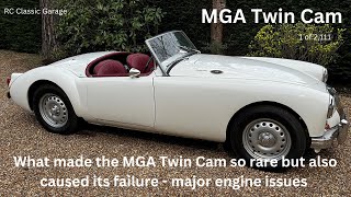 What made the MGA Twin Cam so rare also caused it’s failure - major engine issues