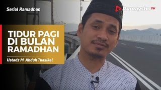 Serial Ramadhan : Tidur Pagi di bulan Ramadhan