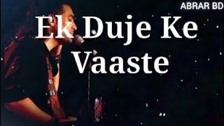 Ek Duje ke Vaaste, Singer:Jubin Nautiyal.