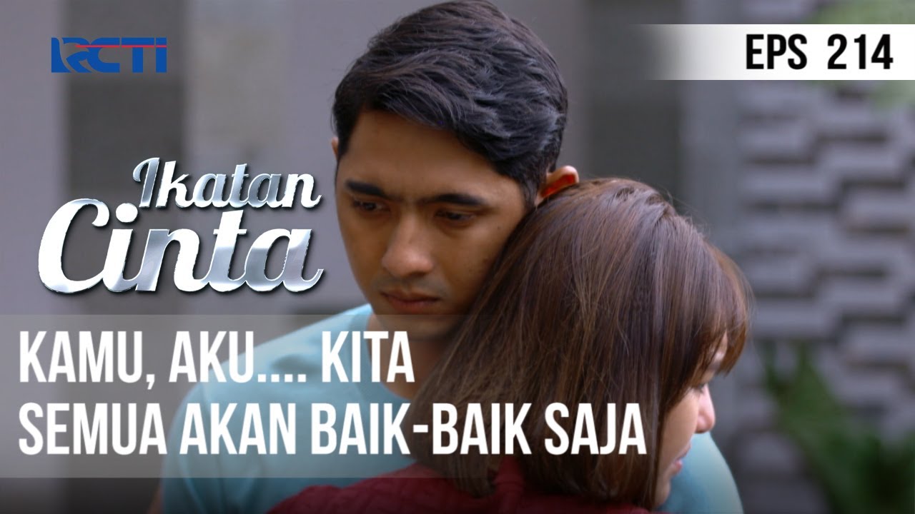 IKATAN CINTA - Kamu, Aku... Kita, Semua Akan Baik-Baik Saja