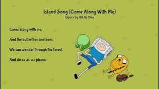 Island Song (Come Along with Me) (Lyrics) - Ashley Eriksson (Adventure Time)