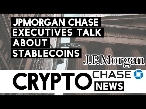 JPMorgan Chase Executives Talk About Stablecoins!