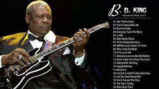 ... b. king blues greatest hits [full album 2018] - bb best songs