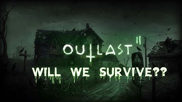 Lets Play Outlast 2 - Is It Scary ?? Part 1