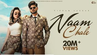 Naam Chale (Official Video) Vikram Sarkar | New Haryanvi Songs Haryanavi 2025 | Latest Haryanvi 