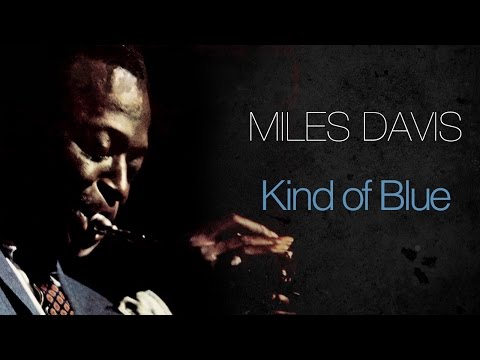 Miles Davis - Kind Of Blue (Full Album)