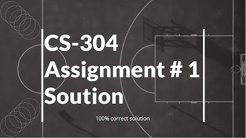 #CS304 Assignment 1 Fall 2022 Solution | CS304 #Assignment No. 1 Solution Fall 2022
