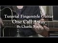 Tutorial One Call Away Charlie Puth Fingerstyle Tabs