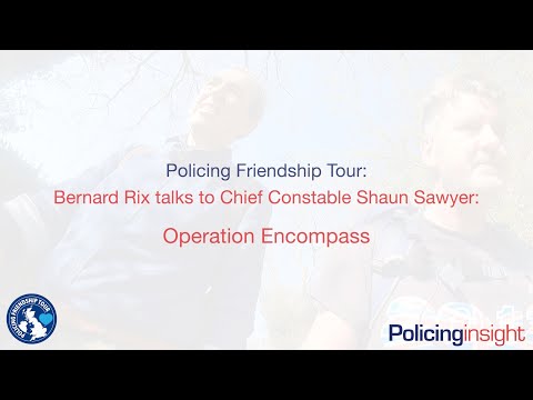 Policing Friendship Tour: CC Shaun Sawyer Part 1 - Operation Encompass