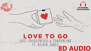 Love To Go - Lost Frequencies, Zonderling & Kelvin Jones (8D Audio)