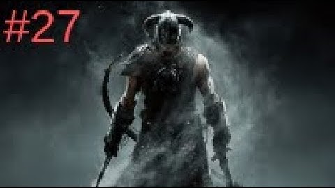 The Elder Scrolls V: Skyrim - Part 27 - Uthgerd the Unbroken