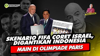 Alifurrahman: SKENARIO FIFA CORET ISRAEL, DIGANTIKAN INDONESIA MAIN DI OLIMPIADE PARIS