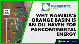 Why Namibia's Orange Basin is an oil haven for Pancontinental Energy