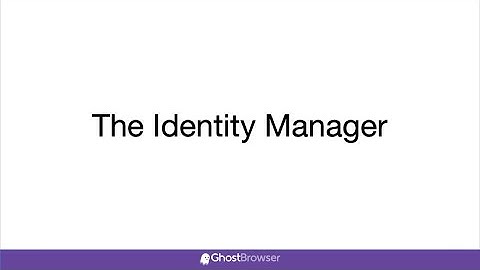 The Ghost Browser Identity Manager