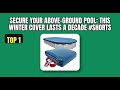Secure Your Above-Ground Pool: This Winter Cover Lasts a Decade #Shorts