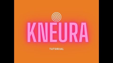 How to use Kneura
