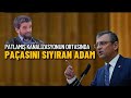 Patlamış kanalizasyonun ortasında paçasını sıyıran adam: Özgür Özel | Mümtaz