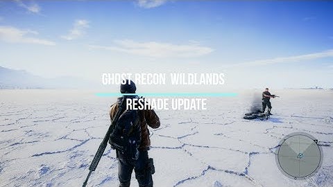 Ghost Recon Wildlands ULTRA Realistic Graphic Reshade Mod Update
