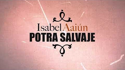 Isabel Aaiún - Potra Salvaje (Lyric Video)