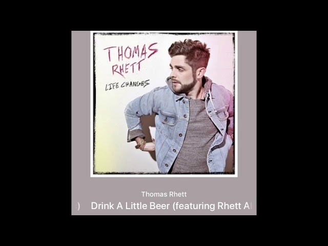 Thomas Rhett - Drink a Little Beer