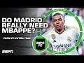 Do real madrid need kylian mbappe  espn fc extra time