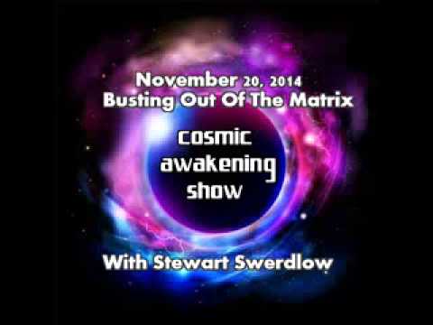 Cosmic Awakening Show - Stewart Swerdlow - Busting Out Of The Matrix